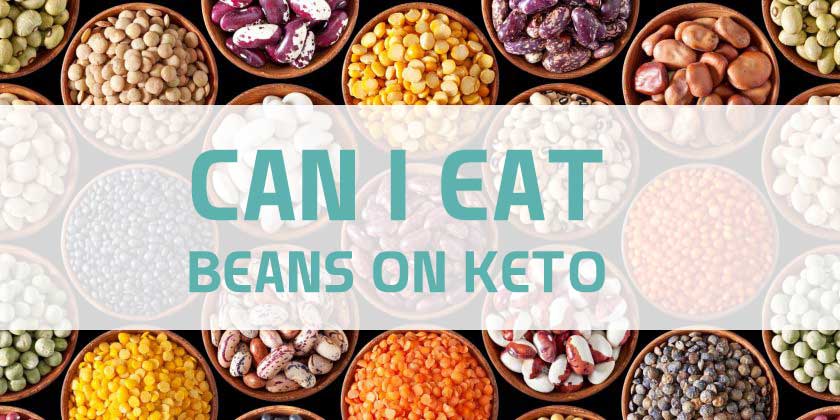Are Beans Keto Friendly? Which Beans are Low Carb & How much is OK